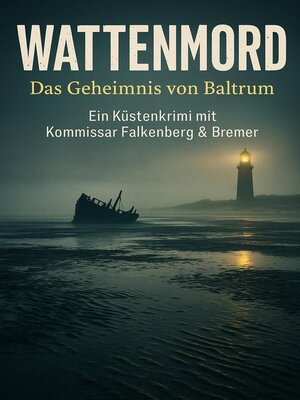 cover image of WATTENMORD – Das Geheimnis von Baltrum (Ein Küstenkrimi mit Kommissar Falkenberg & Bremer)